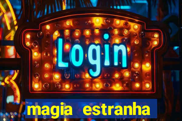 magia estranha filme completo dublado online